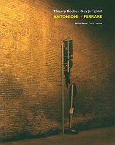 Couverture du livre Antonioni / Ferrare par Thierry Roche