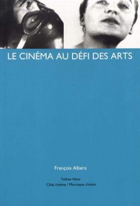 Couverture du livre Le cinéma au défi des arts par François Albera