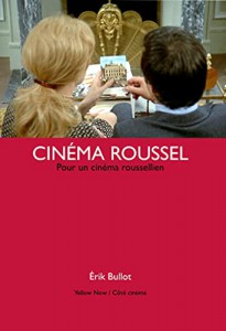 Couverture du livre Cinéma Roussel par Erik Bullot