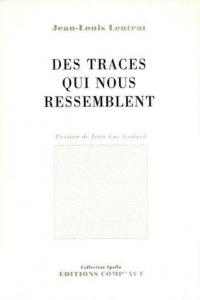Couverture du livre Des traces qui nous ressemblent par Jean-Louis Leutrat