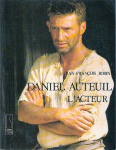 Couverture du livre Daniel Auteuil, l'acteur par Jean-François Robin