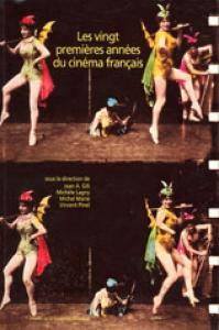 Couverture du livre Les vingt premières années du cinéma français par Michèle Lagny, Michel Marie, Vincent Pinel et Jean A. Gili