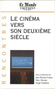 Couverture du livre Le Cinéma vers son deuxième siècle par Serge Toubiana et Jean-Michel Frodon