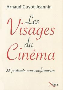 Couverture du livre Les Visages du cinéma par Arnaud Guyot-Jeannin
