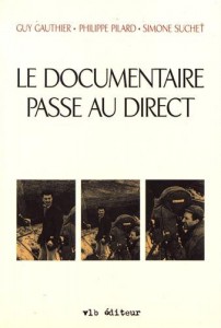 Couverture du livre Le documentaire passe au direct par Guy Gauthier, Philippe Pilard et Simone Suchet