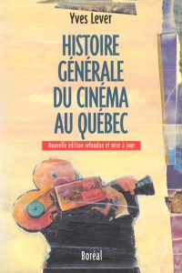 Couverture du livre Histoire générale du cinéma au Québec par Yves Lever