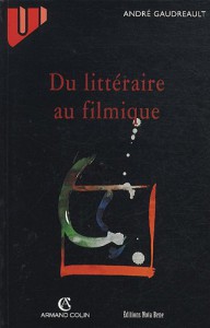 Couverture du livre Du littéraire au filmique par André Gaudreault
