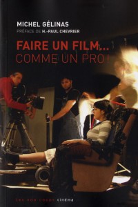 Couverture du livre Faire un film... comme un pro par Michel Gélinas