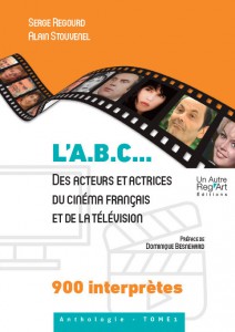 Couverture du livre L'ABC des acteurs et actrices du cinéma français et de la télévision par Serge Regourd et Alain Stouvenel