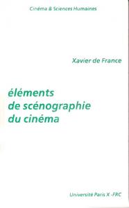 Couverture du livre Éléments de scénographie du cinéma par Xavier de France