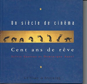 Couverture du livre Un siècle de cinéma par Sylvie Saerens et Dominique Auzel