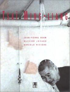 Couverture du livre Tsaï Ming-Liang par Jean-Pierre Rehm, Olivier Joyard et Danièle Rivière