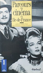 Couverture du livre Parcours du cinéma en Ile-de-France par Collectif dir. Jacques Kermabon