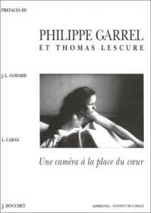 Couverture du livre Une caméra à la place du coeur par Philippe Garrel et Thomas Lescure
