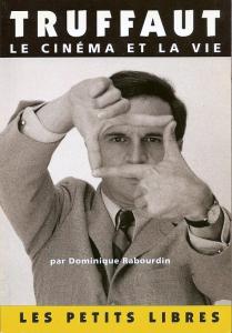 Couverture du livre Truffaut, le cinéma et la vie par Dominique Rabourdin