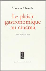 Couverture du livre Le plaisir gastronomique au cinéma par Vincent Chenille