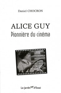 Couverture du livre Alice Guy, pionnière du cinéma par Daniel Chocron