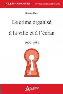 Couverture du livre Le crime organisé à la ville et à l'écran par Romain Huret