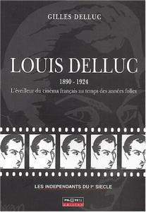 Couverture du livre Louis Delluc 1890-1924 par Gilles Delluc