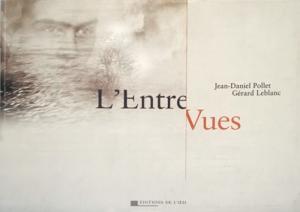 Couverture du livre L'Entre Vues par Jean-Daniel Pollet et Gérard Leblanc