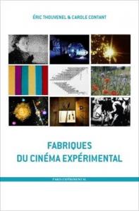 Couverture du livre Fabriques du cinéma expérimental par Eric Thouvenel et Carole Contant