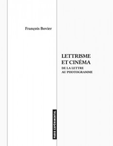 Couverture du livre Lettrisme et cinéma par François Bovier