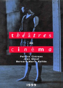Couverture du livre Patrice Chéreau, Jean Genet, Bernard-Marie Koltès par Collectif dir. Dominique Bax