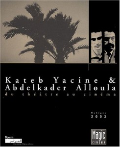Couverture du livre Kateb Yacine et Abdelkader Alloula par Collectif dir. Dominique Bax