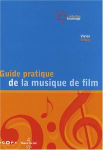 Couverture du livre Guide pratique de la musique de film par Vivien Villani