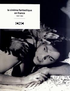 Couverture du livre Le Cinema Fantastique en France 1897-1982 par Collectif