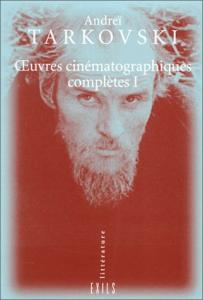 Couverture du livre Oeuvres cinématographiques complètes, tome 1 par Andreï Tarkovski