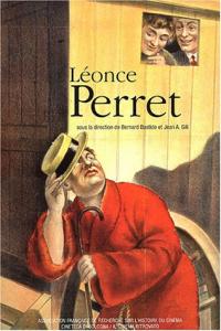 Couverture du livre Léonce Perret par Collectif dir. Bernard Bastide et Jean A. Gili