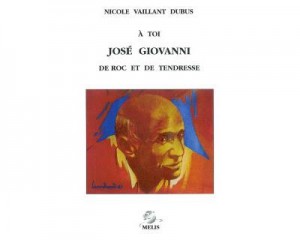 Couverture du livre À toi, José Giovanni par Nicole Vaillant Dubus