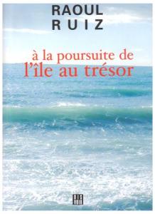 Couverture du livre À la poursuite de l'île au trésor par Raoul Ruiz