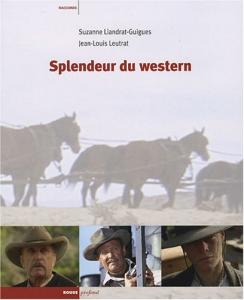 Couverture du livre Splendeur du western par Suzanne Liandrat-Guigues et Jean-Louis Leutrat