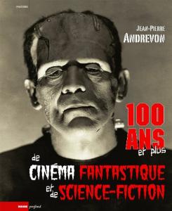Couverture du livre 100 ans et plus de cinéma fantastique et de science-fiction par Jean-Pierre Andrevon