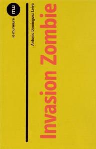 Couverture du livre Invasion Zombie par Antonio Dominguez Leiva