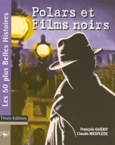 Couverture du livre Polars et films noirs par François Guérif et Claude Mesplède