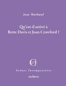 Couverture du livre Qu'est-il arrivé à Bette Davis et Joan Crawford ? par Jean Marboeuf