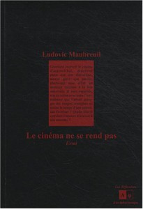 Couverture du livre Le cinéma ne se rend pas par Ludovic Maubreuil