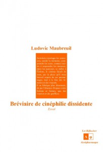 Couverture du livre Bréviaire de cinéphilie dissidente par Ludovic Maubreuil