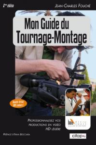 Couverture du livre Mon guide du tournage-montage par Jean-Charles Fouché
