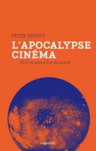 Couverture du livre L'apocalypse-cinéma par Peter Szendy