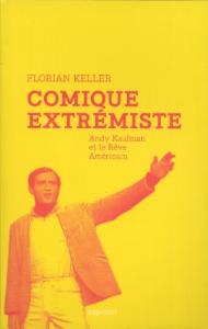 Couverture du livre Comique extrémiste par Florian Keller