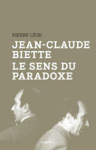Couverture du livre Jean-Claude Biette, le sens du paradoxe par Pierre Léon