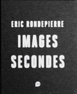 Couverture du livre Images secondes par Eric Rondepierre, Catherine Millet et Jacques Rancière