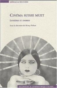 Couverture du livre Cinéma suisse muet par Collectif dir. Rémy Pithon