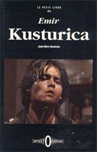 Couverture du livre Le Petit Livre de Emir Kusturica par Jean-Marc Bouineau