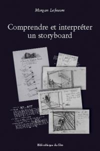 Couverture du livre Comprendre et interpréter un storyboard par Morgan Lefeuvre