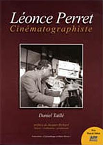 Couverture du livre Léonce Perret, cinématographiste par Daniel Taillé